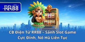 CB Điện Tử RR88 – Sảnh Slot Game Cực Đỉnh, Nổ Hũ Liên Tục