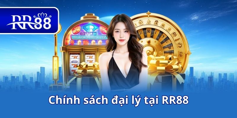 Chính sách đại lý tại RR88