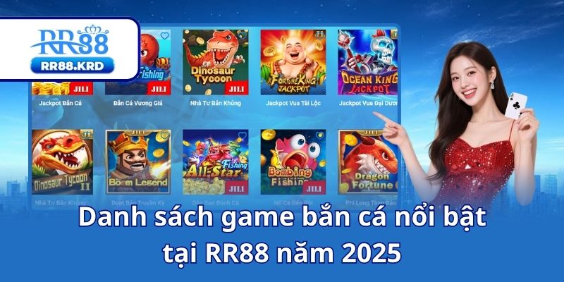 Danh sách game Bắn Cá nổi bật tại RR88 năm 2025