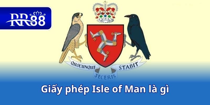 Giấy phép Isle of Man là gì