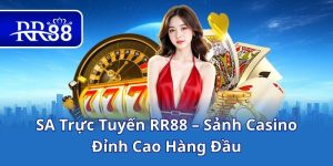SA Trực Tuyến RR88 – Sảnh Casino Đỉnh Cao Hàng Đầu