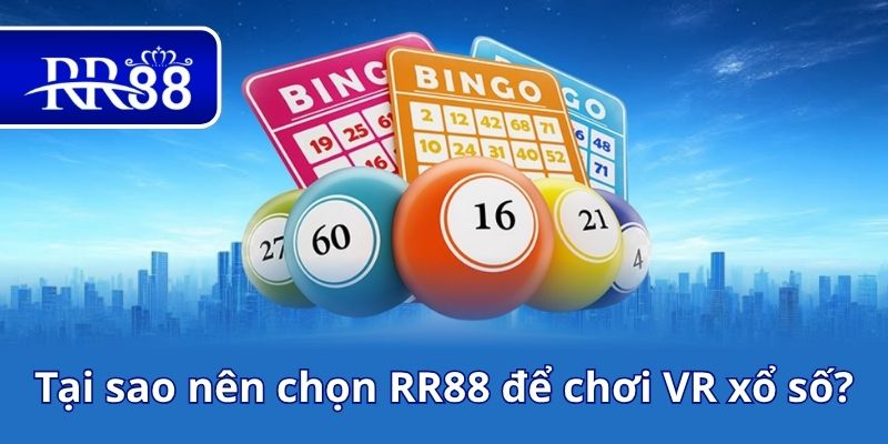 Tại sao nên chọn RR88 để chơi VR xổ số?