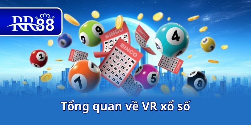 Tổng quan về VR xổ số