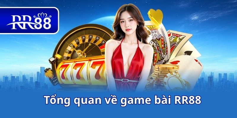 Tổng quan về game bài RR88