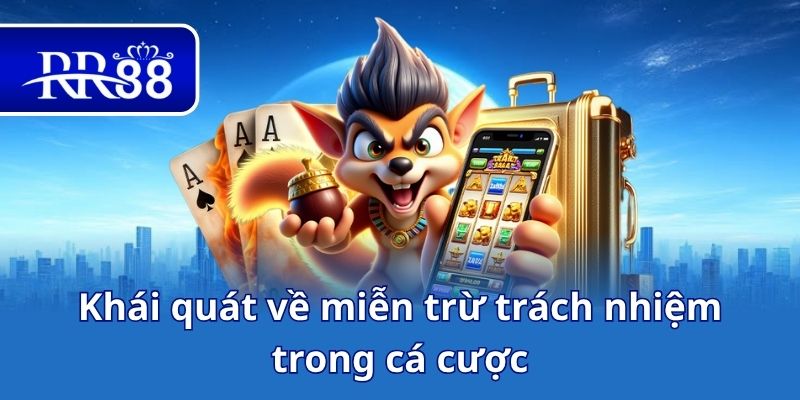 Khái quát về miễn trừ trách nhiệm trong cá cược